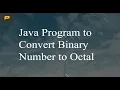 Java Program to Convert Binary number to Octal number