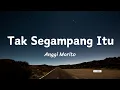 Lagu Anggi Marito - Tak Segampang Itu