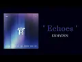Download Lagu ENHYPEN - Echoes ( 1 HOUR )