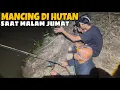 Preman Kampung Mancing Di Tengah Hutan Saat Malam Jumat! Inilah Yang Terjadi!