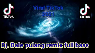 DJ bale pulang 2 mp3 Remix viral tiktok