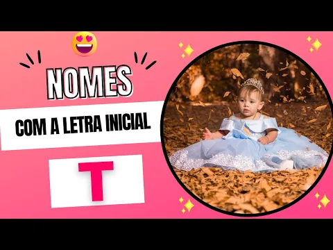 Download MP3 👧NOMES  FEMININOS COM A LETRA INICIAL T E SEUS SIGNIFICADOS👧😍💟