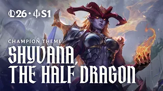 shyvana the half dragon official champion theme league of legends