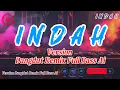 Lagu INDAH - Version Dangdut Remix Full Bass Ai Terbaru 2025