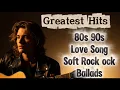 Download Lagu 🎸 Greatest HITS 80s 90s ROMANTIC LOVE SONG | Best Slow Rock Ballad Ever - Classic Rock love song