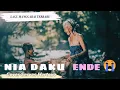 Download Lagu NIA DAKU ENDE 😭😭 LAGU MANGGARAI SEDIH TERBARU cip:N.N SERVAS HARTOYO COVERS