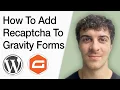 How To Add Recaptcha To Gravity Forms Full 2025 Guide