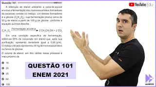 QUÍMICA ENEM 2021! "A obtenção de etanol utilizando a cana-de-açúcar envolve a fermentação..."