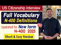 Updated N400 - Full Vocabulary Definitions Easy word explanations for US Citizenship Interview 2025