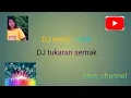 Download Lagu DJ_tiktok_remix_tukaran_semak (@eboy channel)