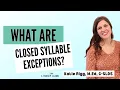 Closed Syllable Exceptions - What You Need to Know