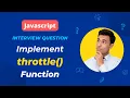 Frontend Interview Question Implementing JavaScript throttle Function from Scratch