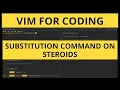 Mastering Vim Make changes to multiple files at once with Vim Substitute Command