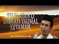 Syafaat RASULULLAH SAW di padang mahsyar pada hari kiamat - Ust, Abdul Somad, Lc,. MA.