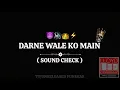 Download Lagu DARNE WALO KO (SOUND CHECK PRIVATE MIX ) UNRELEASED PUNEKAR 🔥