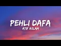 Lagu Atif Aslam - Pehli Dafa (Lyrics)