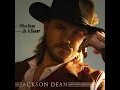 Make A Liar - Jackson Dean