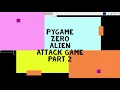 Pygame Zero Alien Attack Game Part 2