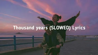 Thousand Years S L O W E D Lyrics 