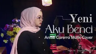 aku benci yeni anie carera music cover 