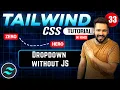 Tailwind css tutorial Hindi Dropdown without JS