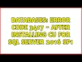 Databases Error code 3417 - after installing CU for SQL SERVER 2016 SP1