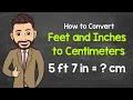 Converting Feet and Inches to Centimeters Math with Mr J