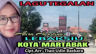 Download LEBAKSIU KOTA MARTABAK INDONESIA VOC Akira Agustina.  Lagu Tegalan MP3