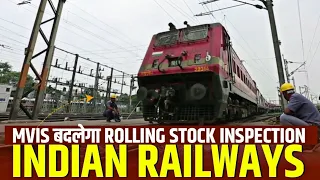 MVIS बदल ग ROLLING STOCK INSPECTION INDIAN RAILWAYS 