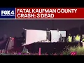 Three people 1 dog dead in fiery Kaufman County crash