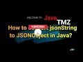 How to convert jsonString to JSONObject in Java