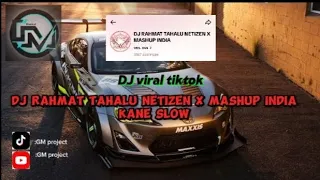 dj rahmat tahalu netizen x mashup india slowed viraltiktok terbaru2024 dj djremix djviral fyp