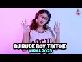 Download Lagu DJ RUDE BOY TIKTOK VIRAL 2023 ( DJ IMUT REMIX)