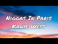 Download Lagu [4K] Kanye West - Niggas In Paris (Lyrics)
