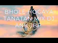 Bhole Hogaya Tanatan Mix Dj Ank Jbp By Daman Music offical