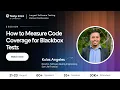 How to Measure Code Coverage for Blackbox Tests Kulas Angeles Test 2024 TestMu AI