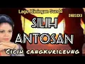 Lagu SILIH ANTOSAN - CICIH CANGKURILEUNG I| Lagu Sunda#kliningan @NadaWiwitan