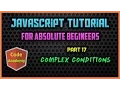 Javascript Tutorial for begineers Part 17 Complex Conditions