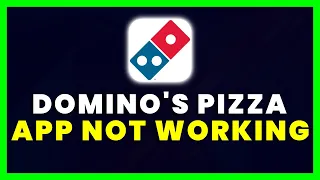 Dominos App Not Working How to Fix Domino s Pizza App Not Working
