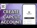 Download Lagu How To Create CapCut Account