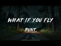 BUNT., The Temper Trap - What If You Fly (Sweet Disposition)  [ Lyrics ]