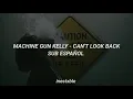 Machine Gun Kelly - can't look back [sub español]