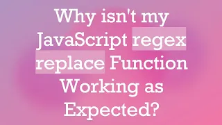 Why isn t my JavaScript regex replace Function Working as Expected