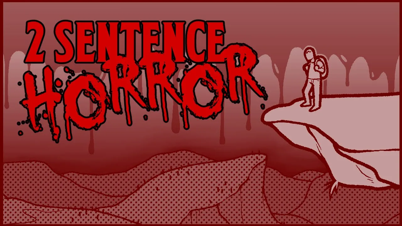 2 Sentence Horror: Call of the Void