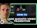 HOW TO ADD Smooth Transition On CapCut PC