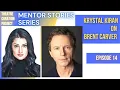 Mentor Stories Ep 14 - Krystal Kiran on Brent Carver