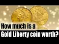 How much is a Gold Liberty Coin worth