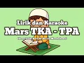 Lagu Lirik dan Karaoke Mars TKA - TPA (Gema Tulis Baca Al-Qur'an Membahana)