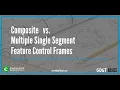 Composite Position vs Multiple Single Segment Tolerances