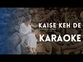 Kaise Keh Dein Karaoke | Khwaab | Divyam Sodhi